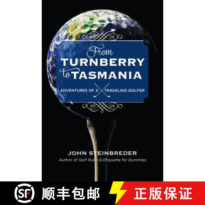 【3-4周达】From Turnberry to Tasmania : Adventures of a Traveling Golfer [9781589799943]