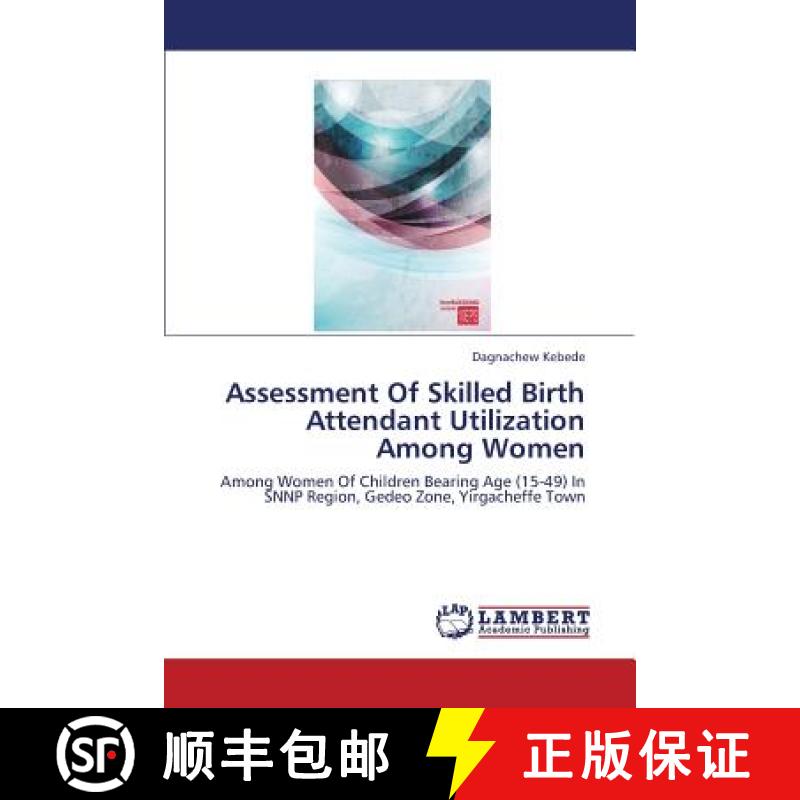 预订 Assessment of Skilled Birth Attendant Utilization Among Women [9783844332155]