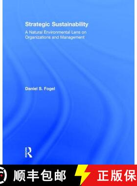 【3-4周达】Strategic Sustainability: A Natural Environmental Lens on Organizations and Management [9781138916555]