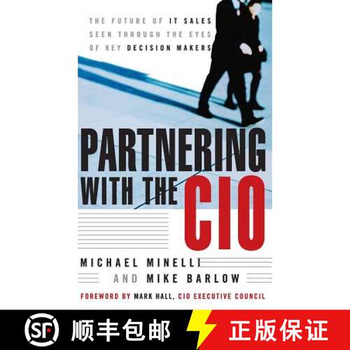 【3-4周达】Partnering With The Cio: The Future Of It Sales Seen Through The Eyes Of Key Decision Make... [9780470122440]
