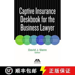 【3-4周达】Captive Insurance Deskbook for the Business Lawyer [9781641050852]
