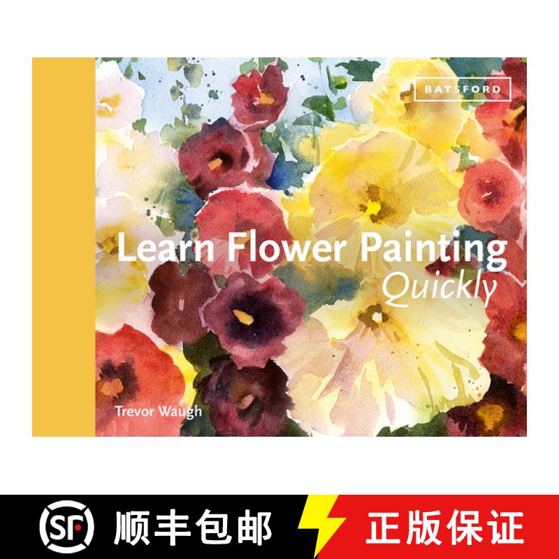 【2-3周达】Learn Flower Painting Quickly: A Practical Guide to Learning to Paint Flowers in Watercolour [9781849945226]