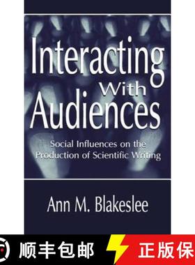 【3-4周达】Interacting With Audiences : Social Influences on the Production of Scientific Writing [9780415761628]