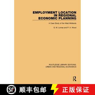 【3-4周达】Employment Location in Regional Economic Planning: A Case Study of the West Midlands [9781138102316]