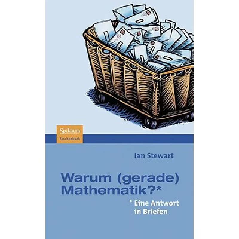 【4周达】Warum (Gerade) Mathematik?: Eine Antwort in Briefen [9783827420862] 书籍/杂志/报纸 科学技术类原版书 原图主图