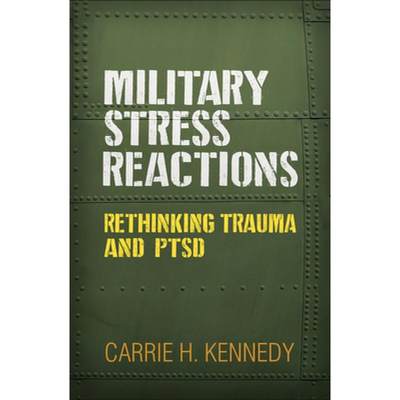 【4周达】Military Stress Reactions: Rethinking Trauma and Ptsd [9781462542949]