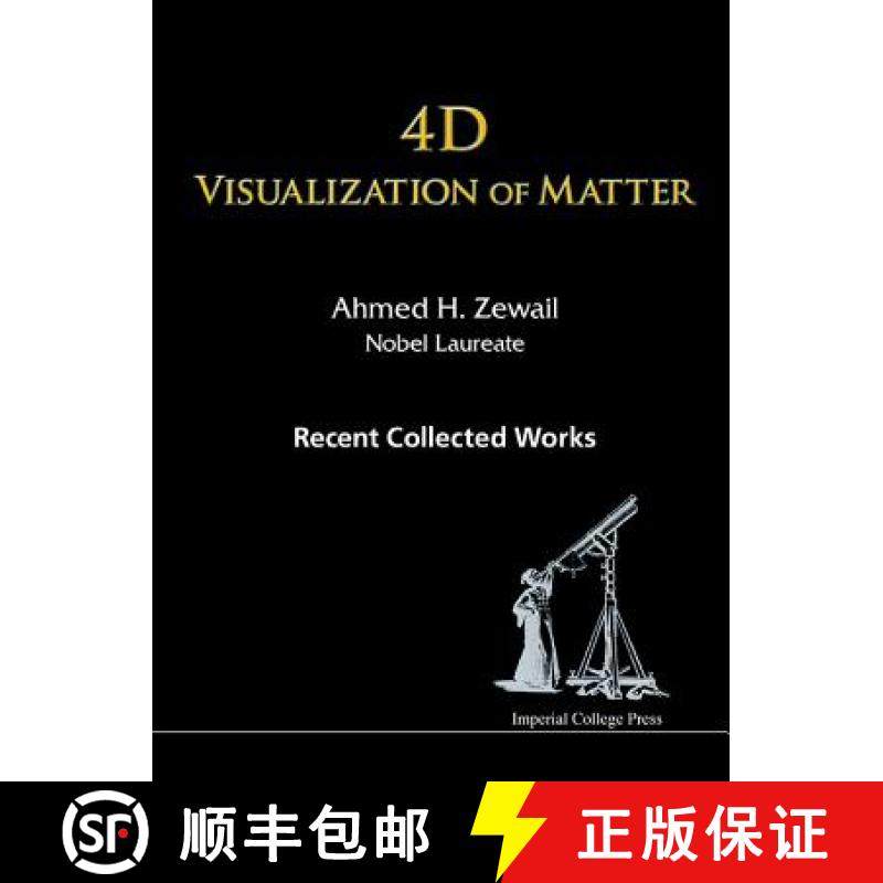 【3-4周达】4D Visualization of Matter: Recent Collected Works of Ahmed H Zewail, Nobel Laureate [9781783265046]