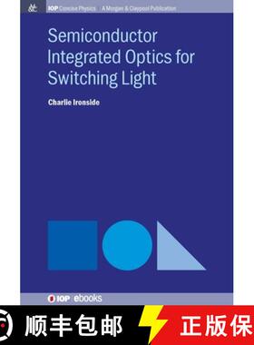 【3-4周达】Semiconductor Integrated Optics for Switching Light [9781643278179]