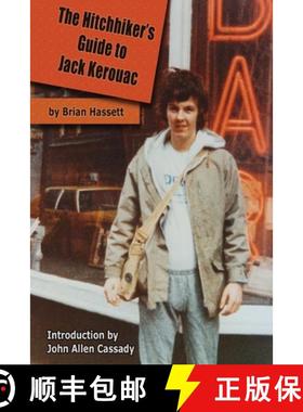 【3-4周达】Hitchhiker's Guide to Jack Kerouac: The Adventure of the Boulder '82 On The Road Conferenc... [9780994726209]