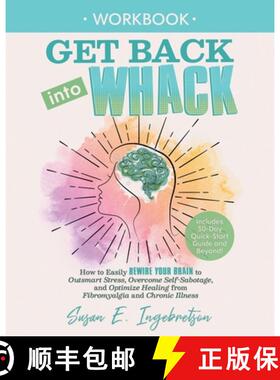 【3-4周达】Get Back into Whack Workbook: How to Easily Rewire Your Brain to Outsmart Stress, Overcome... [9780984311866]