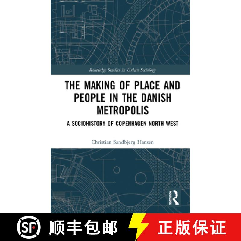 【3-4周达】The Making of Place and People in the Danish Metropolis: A Sociohistory of Copenhagen Nort... [9780367535056]