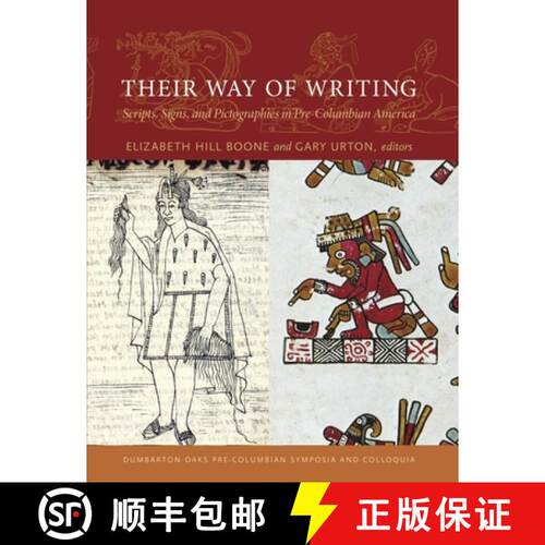 【3-4周达】精装 Their Way of Writing - Scripts, Signs, and Pictographies in Pre-Columbian America: Sc... [9780884023685]