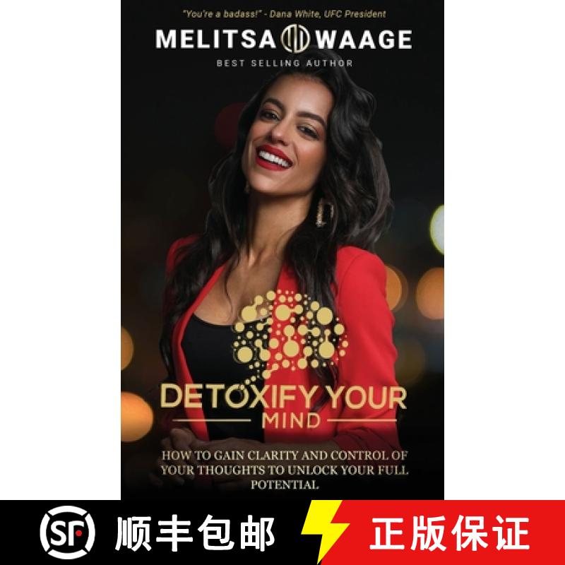 【3-4周达】Detoxify Your Mind: Gain Clarity And Control of Your Thoughts to Unlock Your Full Potential [9781951503116]