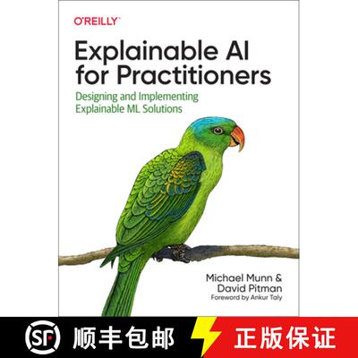 【3-4周达】Explainable AI for Practitioners: Designing and Implementing Explainable ML Solutions [9781098119133]