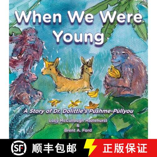 【3-4周达】When We Were Young: A Story of Dr. Dolittle's Pushme-Pullyou [9781947348028]