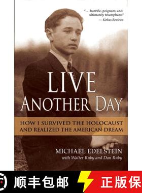 【3-4周达】Live Another Day: How I Survived the Holocaust and Realized the American Dream [9781735433714]