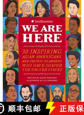 【3-4周达】We Are Here: 30 Inspiring Asian Americans and Pacific Islanders Who Have Shaped the United... [9780762479658]