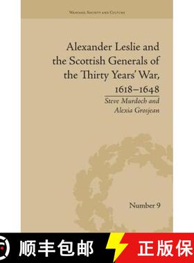 【3-4周达】Alexander Leslie and the Scottish Generals of the Thirty Years' War, 1618-1648 [9781138663145]