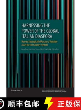 【3-4周达】Harnessing the Power of the Global Italian Diaspora: How to Strategically Manage a Valuabl... [9781939323156]