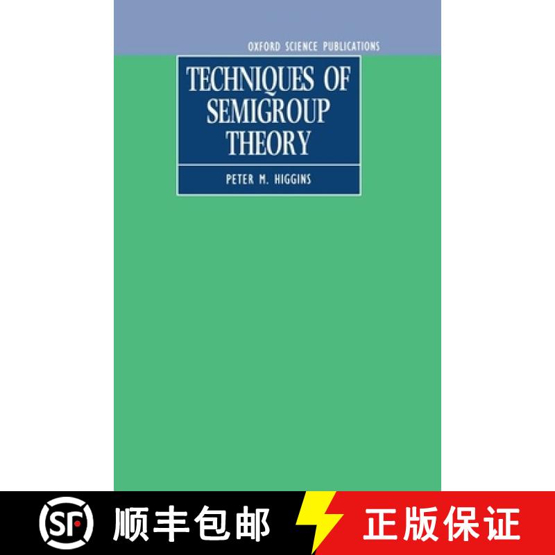 【3-4周达】Techniques of Semigroup Theory [9780198535775]
