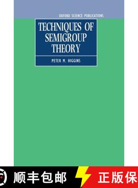 【3-4周达】Techniques of Semigroup Theory [9780198535775]