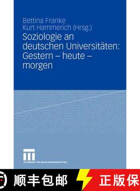 【3-4周达】Soziologie an Deutschen Universitäten: Gestern - Heute - Morgen [9783531145013]