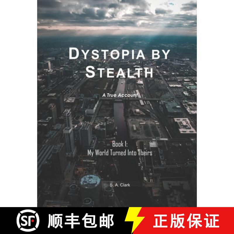 【2-3周达】Dystopia by Stealth: My World Turned Into Theirs [9780578313047]