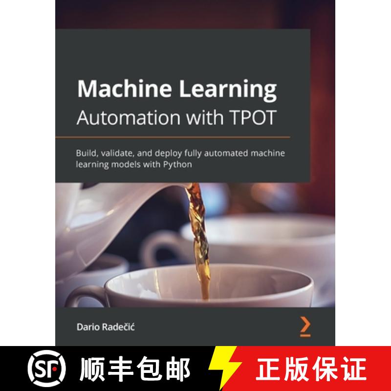 预订 Machine Learning Automation with TPOT: Build, validate, and deploy fully automated machine learn... [9781800567887]