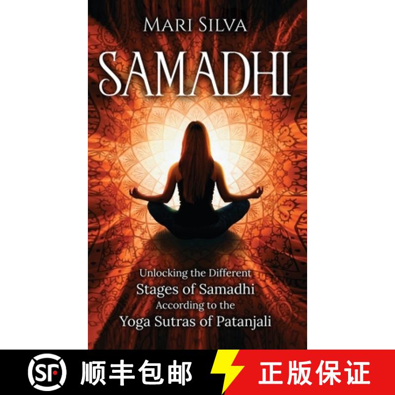 【3-4周达】Samadhi: Unlocking the Different Stages of Samadhi According to the Yoga Sutras of Patanjali [9781954029668]