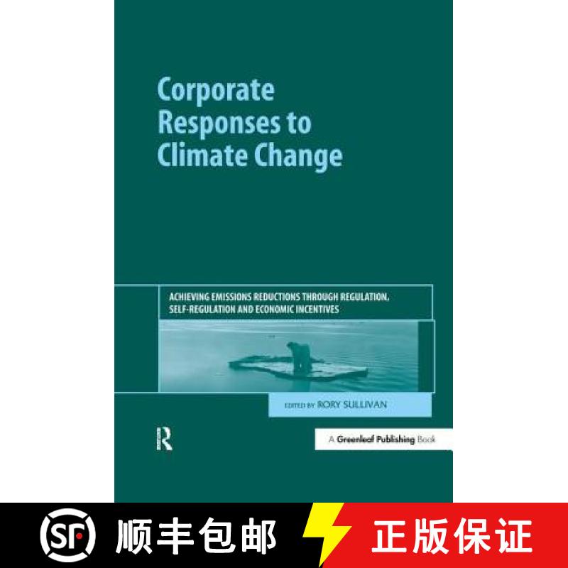 【3-4周达】Corporate Responses to Climate Change: Achieving Emissions Reductions Through Regulation, ... [9781906093082]