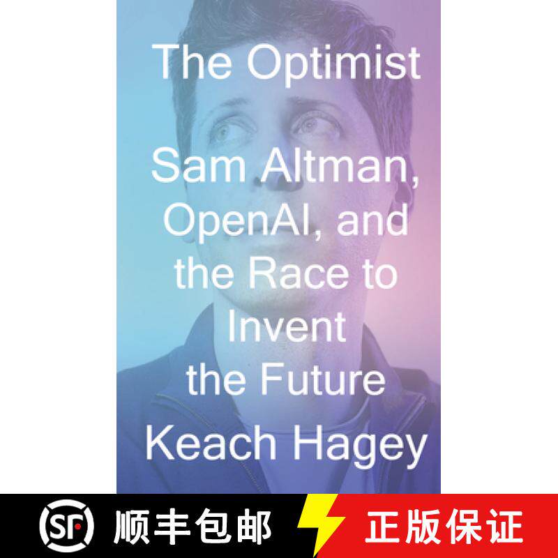 预订 未来主义者 The Optimist: Sam Altman, Openai, and the Race to Invent the Future [9781324075967]