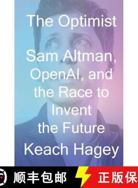 预订 未来主义者 The Optimist: Sam Altman, Openai, and the Race to Invent the Future [9781324075967]