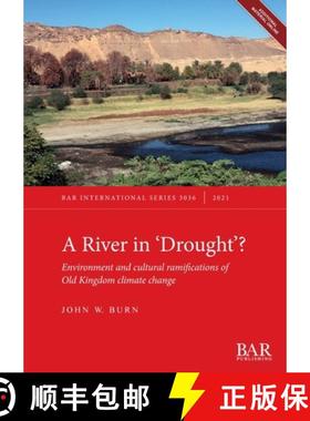 【3-4周达】A River In 'Drought'?: Environment and cultural ramifications of Old Kingdom climate change [9781407358109]