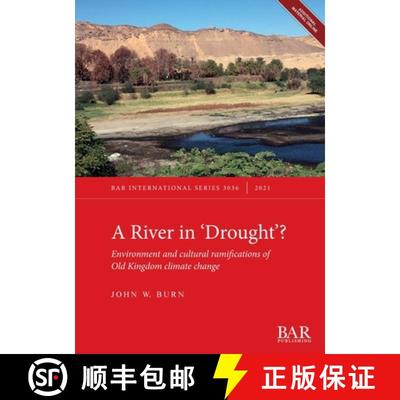 【3-4周达】A River In 'Drought'?: Environment and cultural ramifications of Old Kingdom climate change [9781407358109]