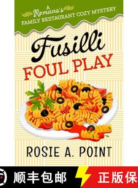 预订 Fusilli Foul Play: A Culinary Cozy Mystery [9781776432691]
