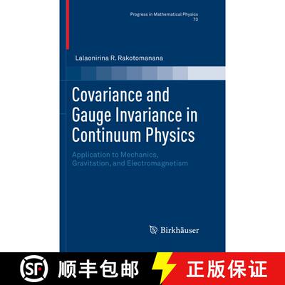 【3-4周达】Covariance and Gauge Invariance in Continuum Physics : Application to Mechanics, Gravitati... [9783030062989]