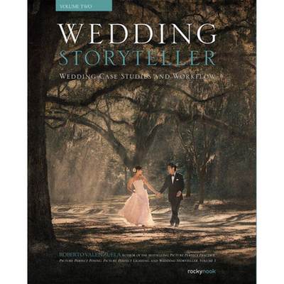 【4周达】Wedding Storyteller, Volume 2: Wedding Case Studies and Workflow [9781681983547]