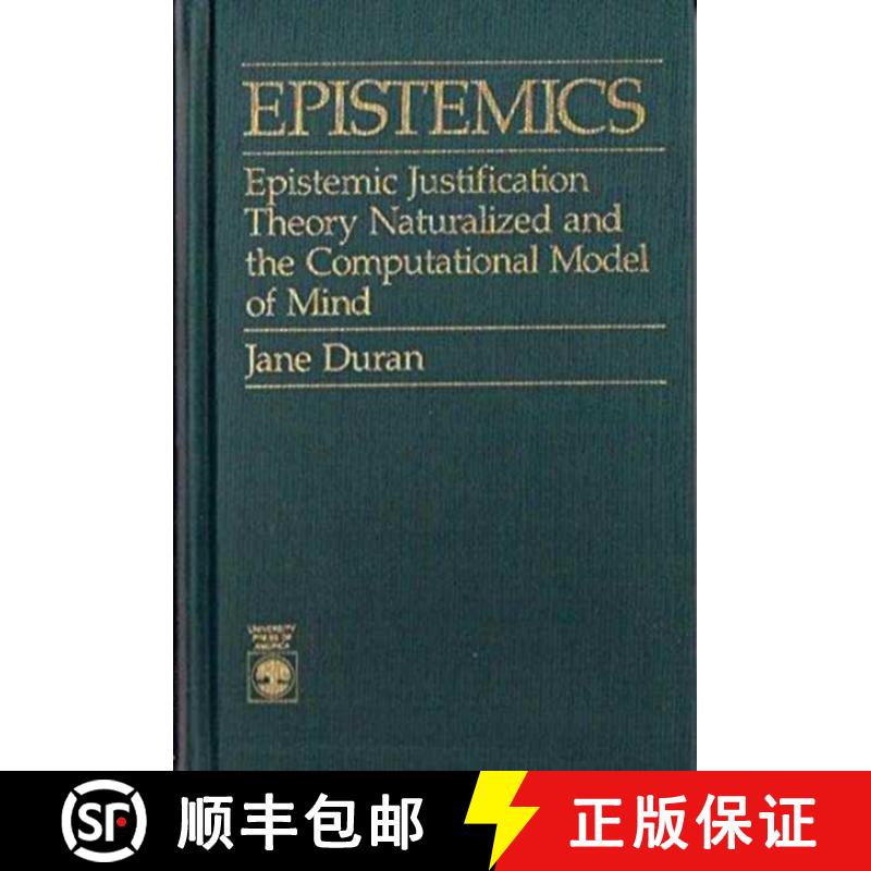 【3-4周达】Epistemics: Epistemic Justification Theory Naturalized and the Computational Model of Mind [9780819173287]