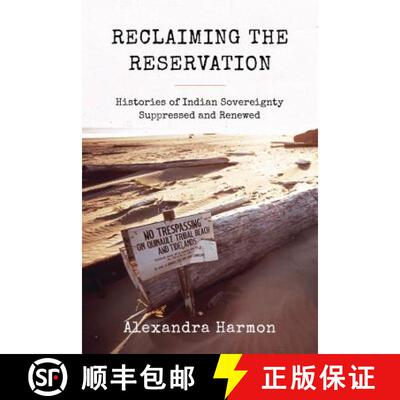 【3-4周达】Reclaiming the Reservation – Histories of Indian Sovereignty Suppressed and Renewed [9780295745855]