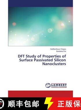 预订 DFT Study of Properties of Surface Passivated Silicon Nanoclusters [9783659491566]