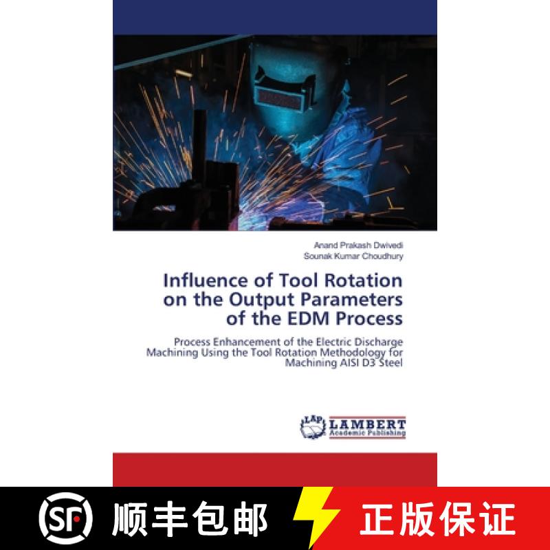 【4周达】Influence of Tool Rotation on the Output Parameters of the EDM Process [9786202923781]
