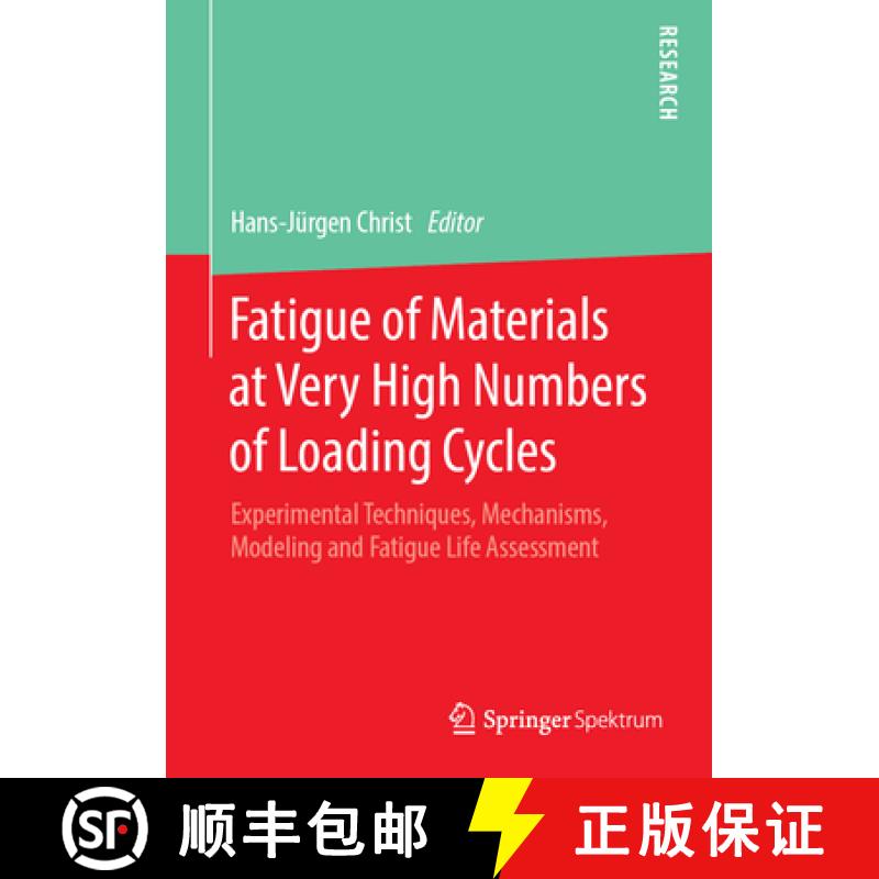 【3-4周达】Fatigue of Materials at Very High Numbers of Loading Cycles: Experimental Techniques, Mech... [9783658245306]