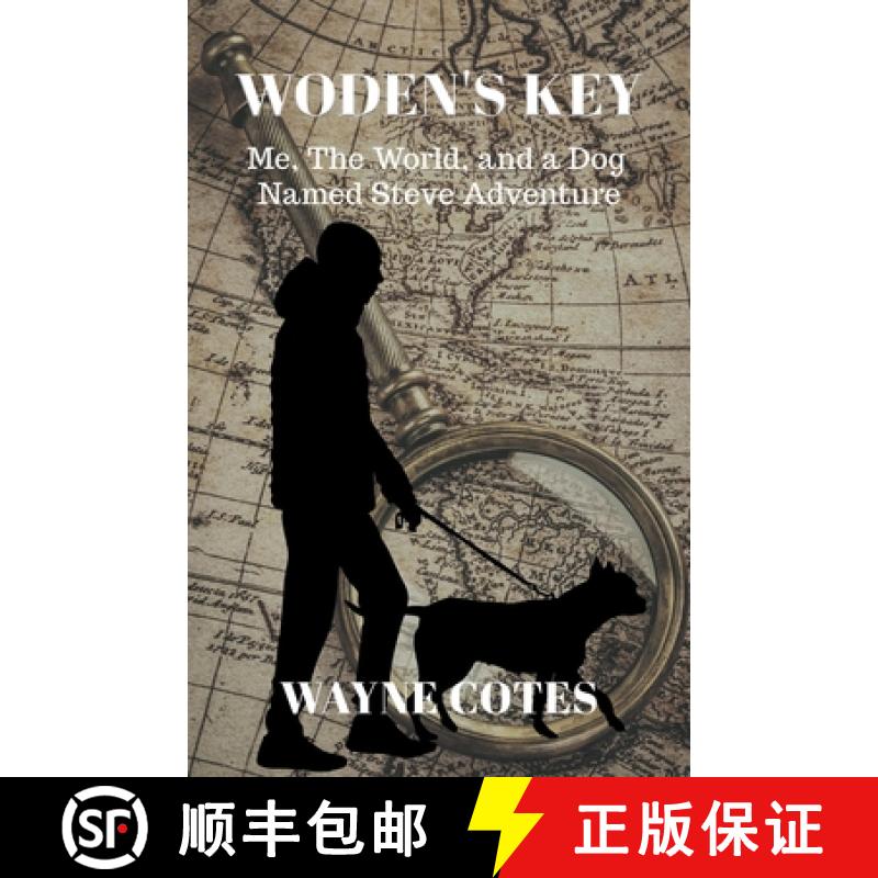 【3-4周达】Woden's Key: Me, the World, and a Dog Named Steve Adventure [9781956529142]