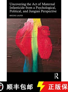 【3-4周达】Uncovering the Act of Maternal Infanticide from a Psychological, Political, and Jungian Pe... [9781032536200]