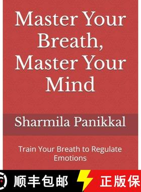 【3-4周达】Master Your Breath, Master Your Mind:  Train Your Breath to Regulate Emotions [9783952621615]