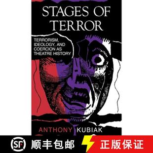 【3-4周达】Stages of Terror: Terrorism, Ideology, and Coercion as Theatre History [9780253206633]