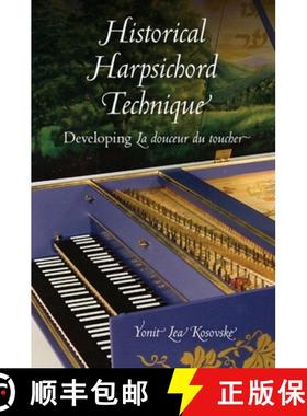 【3-4周达】Historical Harpsichord Technique: Developing La douceur du toucher [9780253356475]