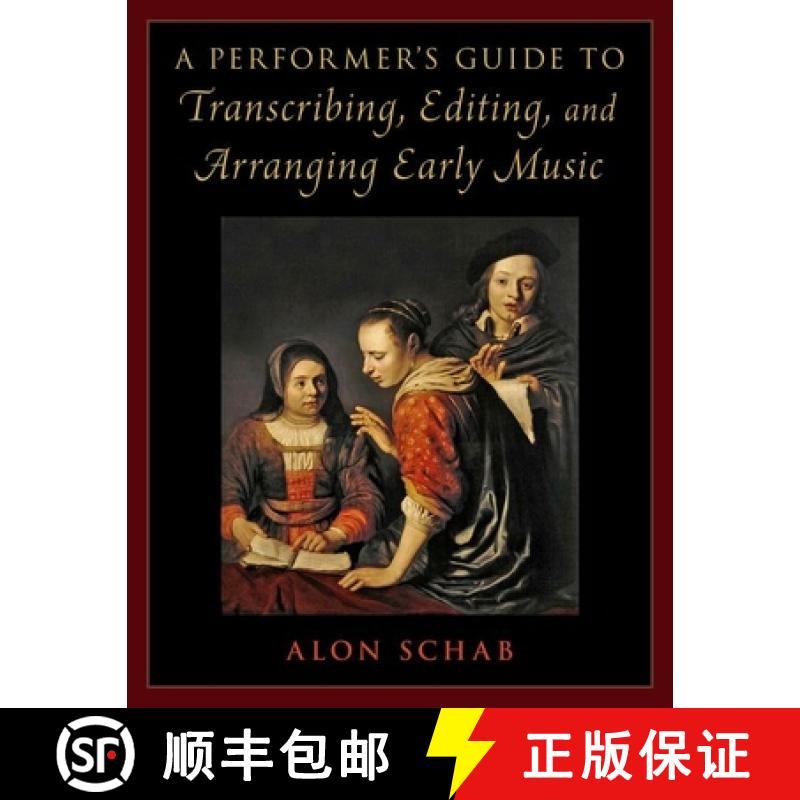 【3-4周达】A Performer's Guide to Transcribing, Editing, and Arranging Early Music [9780197600658]