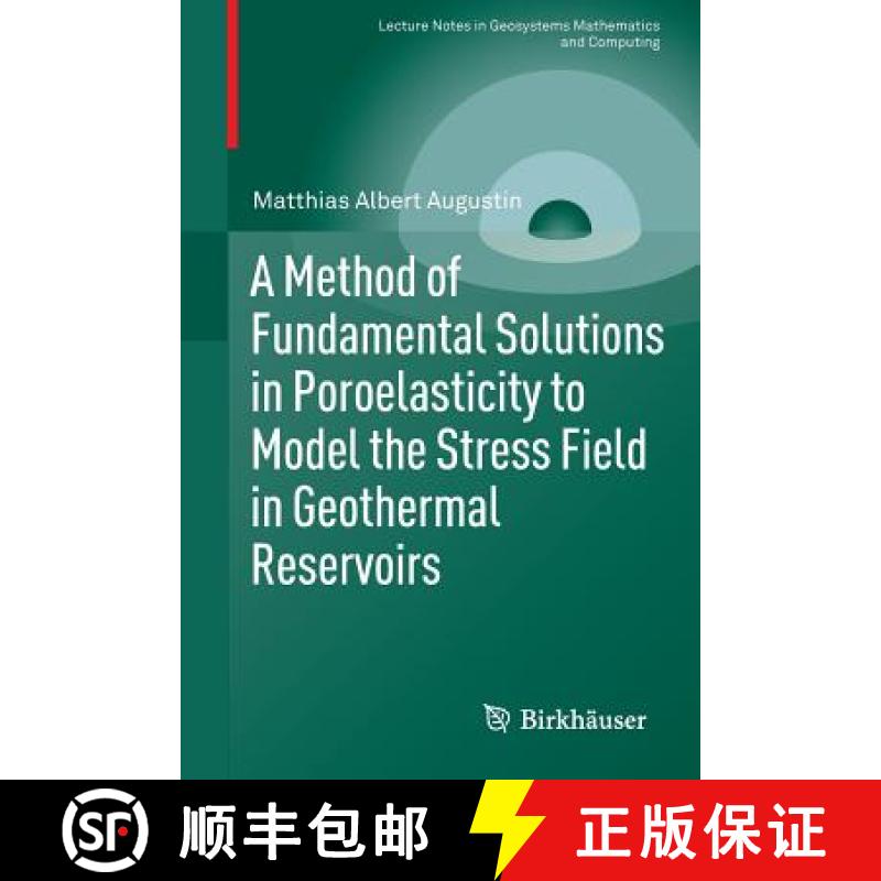 【4周达】A Method of Fundamental Solutions in Poroelasticity to Model the Stress Field in Geothermal ... [9783319170787]