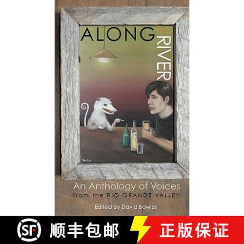 【3-4周达】Along the River: An Anthology of Voices from the Rio Grande Valley [9780615480664]